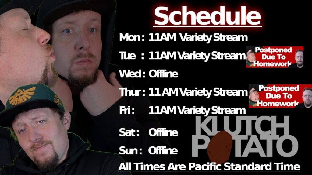 KlutchPotato's Schedule